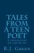 Tales from a Teen Poet : A Collection of Poetry by R. J. Green