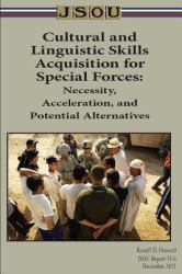 Cultural and Linguistic Skills Acquisition for Special Forces: Necessity, Acceleration, and Potential Alternatives