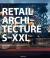 Retail Architecture S-XXL : Developement Design Projects